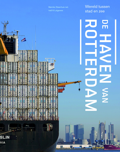 De haven van Rotterdam - Marinke Steenhuis (ISBN 9789462082540)