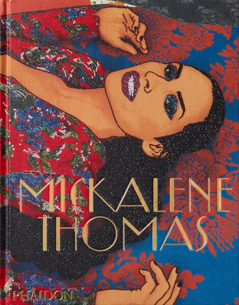 Mickalene Thomas - Mickalene Thomas, Kellie Jones, Roxane Gay (ISBN 9780714878317)