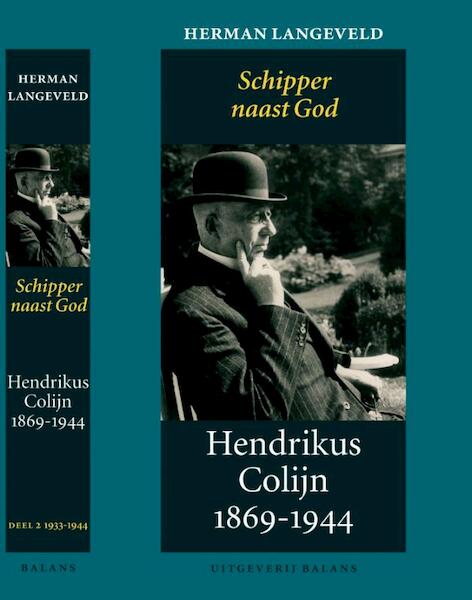 Hendrikus Colijn 1869-1944 / 2 1933-1944: Schipper naast God - Herman Langeveld (ISBN 9789460034480)