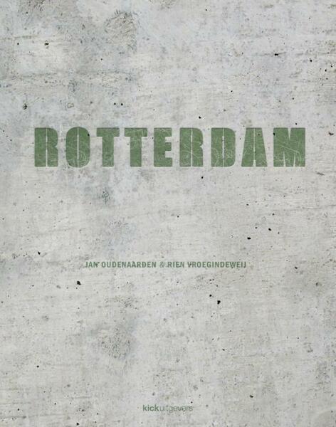 Rotterdam - Jan Oudenaarden, Rien Vroegindeweij (ISBN 9789491555701)
