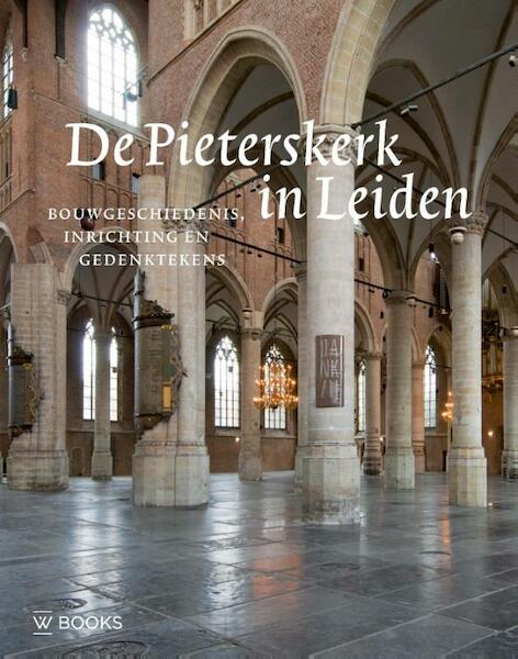 De Pieterskerk in Leiden - (ISBN 9789085260578)