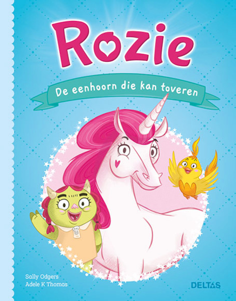 Rozie De eenhoorn die kan toveren - Sally ODGERS (ISBN 9789044757743)