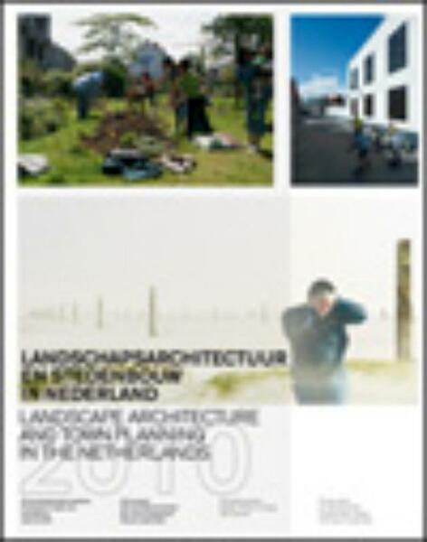 Landschapsarchitectuur en stedenbouw in Nederland ned-eng 2009/2010 - (ISBN 9789075271454)