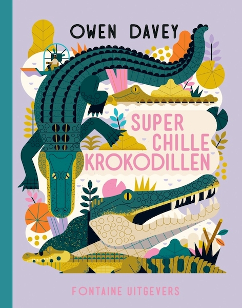Superchille krokodillen - Owen Davey (ISBN 9789464041538)