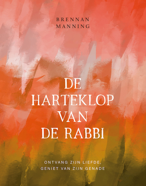 Harteklop van de Rabbi, De - Brennan Manning (ISBN 9789059992153)