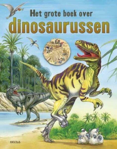 Het grote boek over dinosaurussen - Gabi Neumayer (ISBN 9789044743234)