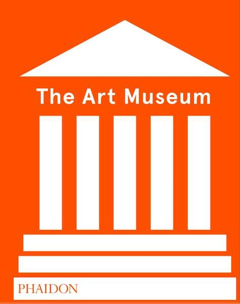 The Art Museum (Revised Edition) - Phaidon (ISBN 9780714875026)
