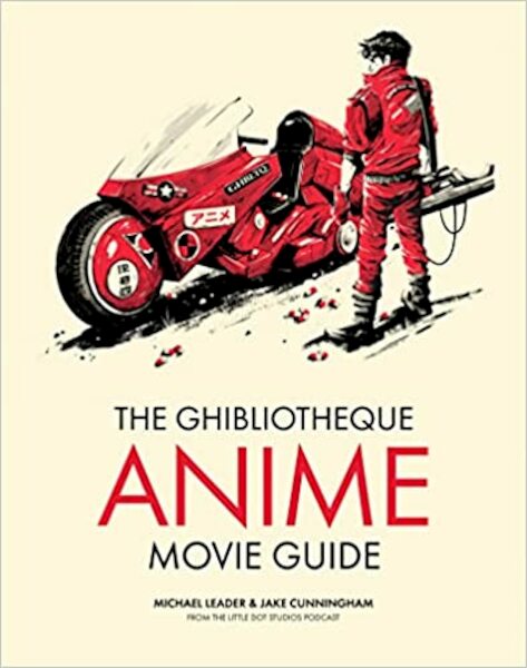 The Ghibliotheque Anime Movie Guide - Michael Leader, Jake Cunningham (ISBN 9781802792881)