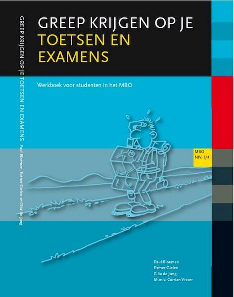 Greep krijgen op toetsen en examens - Paul de Bloemen, Cilia Jong, Esther Gielen (ISBN 9789077333198)