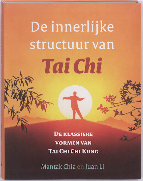 De innerlijke structuur van Tai Chi - Mantak Chia, Juan Li (ISBN 9789069639048)