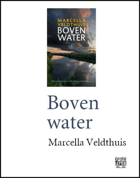 Boven water - grote letter - Marcella Veldthuis (ISBN 9789029584807)