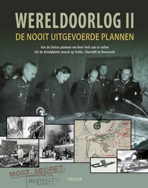 Wereldoorlog II, de nooit uitgevoerde plannen - Micheal Kerrigan (ISBN 9789044732283)