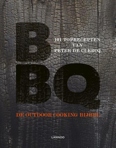 BBQ de outdoor cooking bijbel - Peter De Clercq, Hilde Smeesters (ISBN 9789401426183)