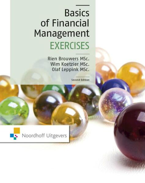 The basics of financial management exercises (e-book) - Rien Brouwers, Wim Koetzier, Olaf Leppink (ISBN 9789001856694)