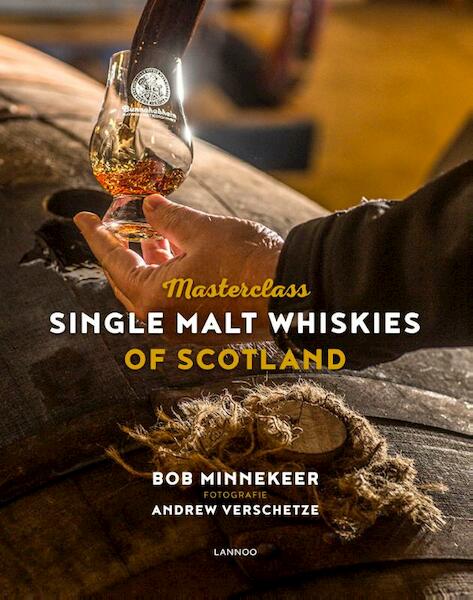 Masterclass Single Malt Whiskies of Scotland - Nederlandse versie - Bob Minnekeer, Andrew Verschetze (ISBN 9789401422765)