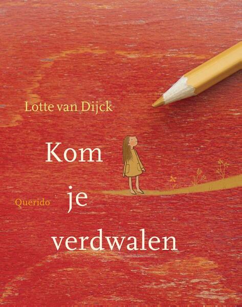 Kom je verdwalen - Lotte van Dijck (ISBN 9789045119854)