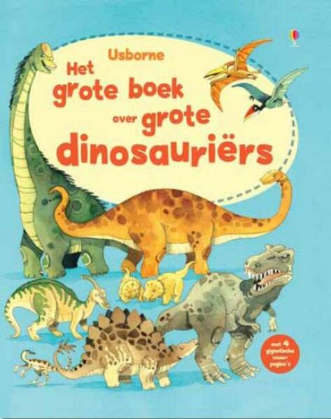 Het grote boek over grote dinosauriers - Alex Frith (ISBN 9781409531296)