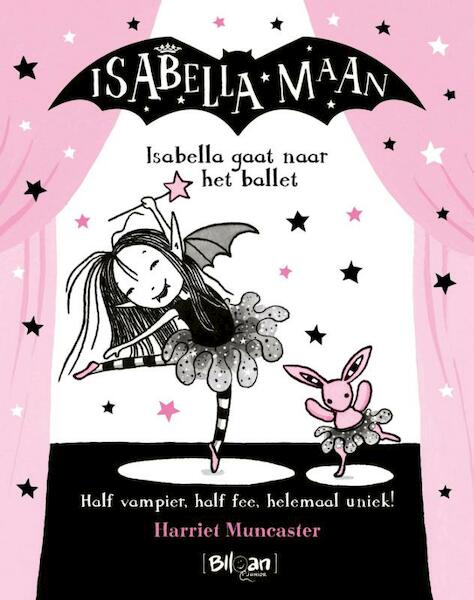 Isabella gaat naar het ballet - Harriet Muncaster (ISBN 9789463079846)