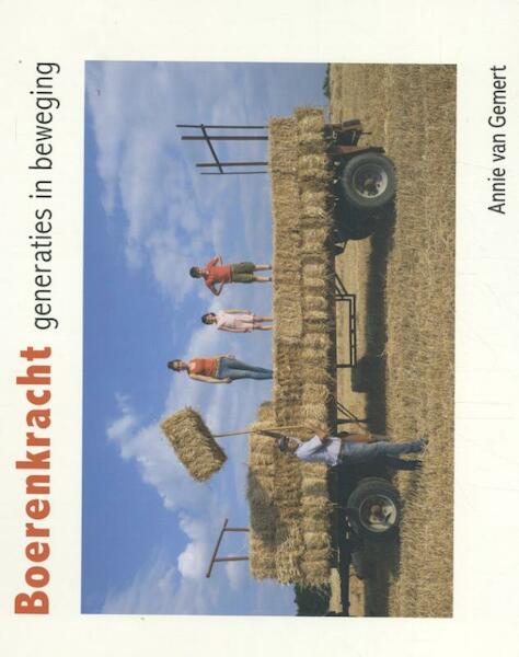 Boerenkracht - Annie van Gemert (ISBN 9789080695887)