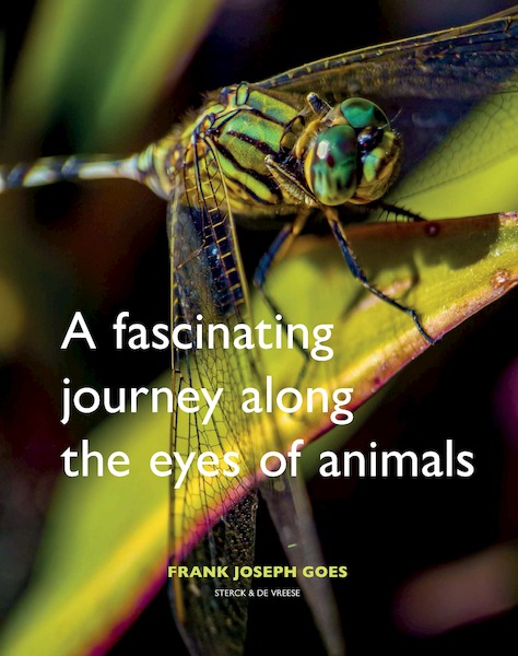 A fascinating journey along the eyes of animals - Frank Joseph Goes (ISBN 9789056158064)