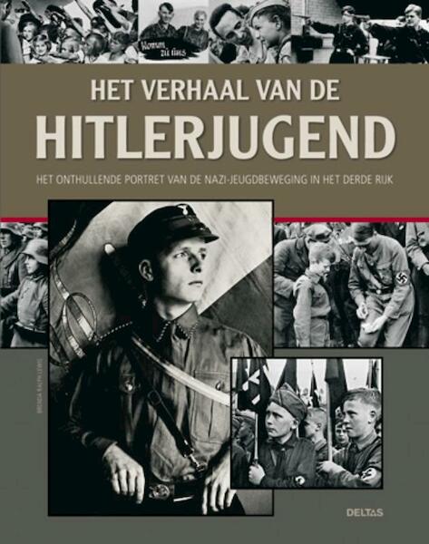 Het verhaal van de hitlerjugend - (ISBN 9789044732429)