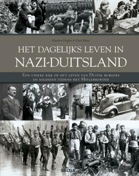 Het dagelijks leven in Nazi-Duitsland - Matthew Hughes, Chris Mann (ISBN 9789044732443)