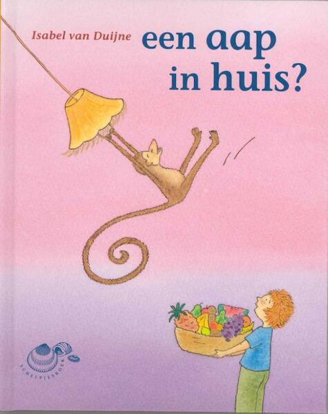 Een aap in huis ! - Isabel van Duijne (ISBN 9789043701952)