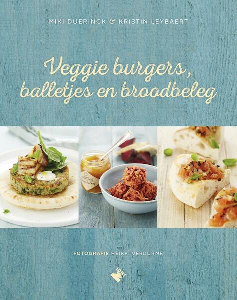 Veggie burgers, balletjes en broodbeleg - Kristin Leybaert, Miki Duerinck (ISBN 9789022331026)