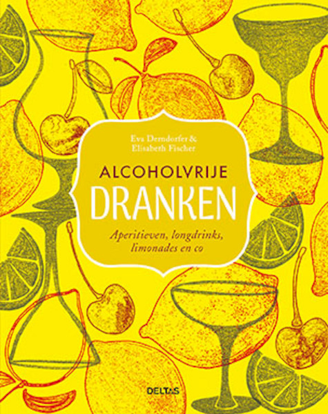 Alcoholvrije dranken - Eva Derndorfer, Elisabeth Fischer (ISBN 9789044747256)