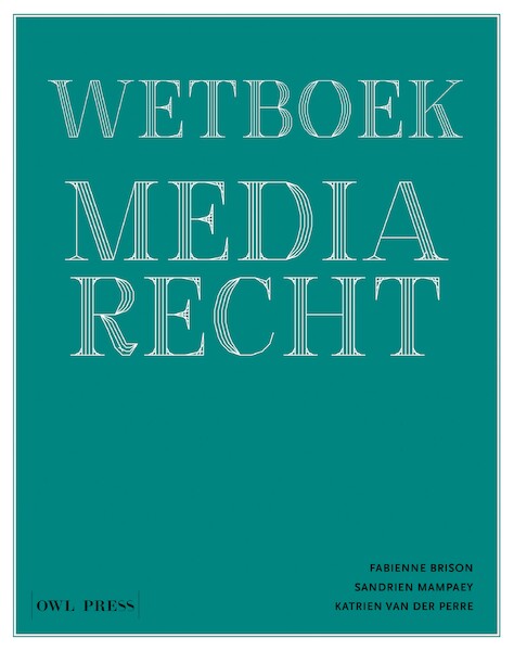 Wetboek media- en auteursrecht - Fabienne Brison, Sandrien Mampaey, Katrien Van Der Perre (ISBN 9789463931014)