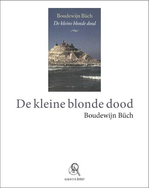 De kleine blonde dood (grote letter) - Boudewijn Büch (ISBN 9789029578752)