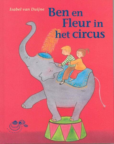 Ben en Fleur in het circus - Isabel van Duijne (ISBN 9789043702621)