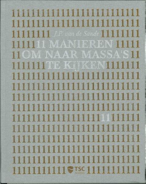11 Manieren om naar massa s te kijken - J.P. van de Sande (ISBN 9789081994125)