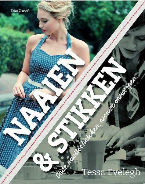 Naaien en stikken - Tessa Evelegh (ISBN 9789043916684)