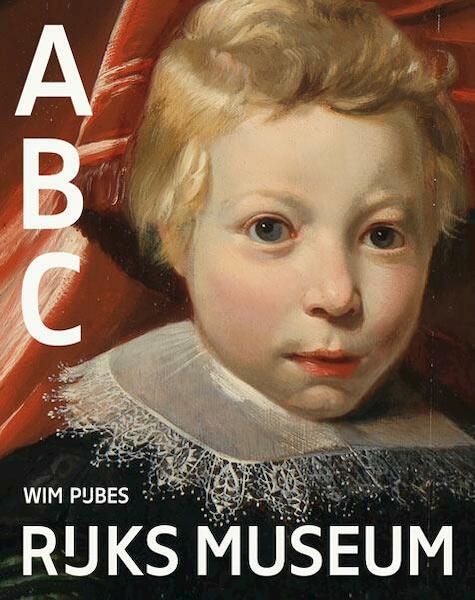 Rijksmuseum ABC for little people - Wim Pijbes (ISBN 9789047616955)