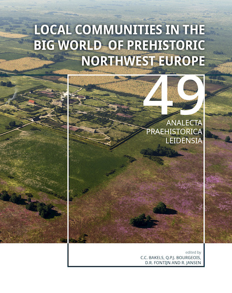 Local communities in the Big World of prehistoric Northwest Europe - (ISBN 9789088907463)