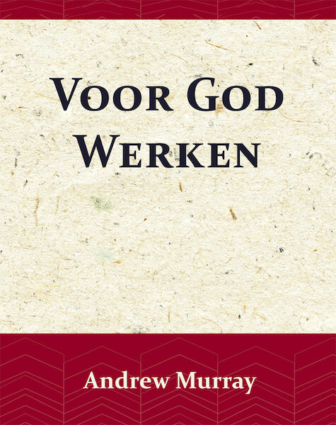 Voor God Werken - Andrew Murray (ISBN 9789066592490)