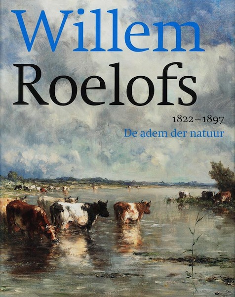 Willem Roelofs 1822-1897 - M. van Heteren, (ISBN 9789068684322)