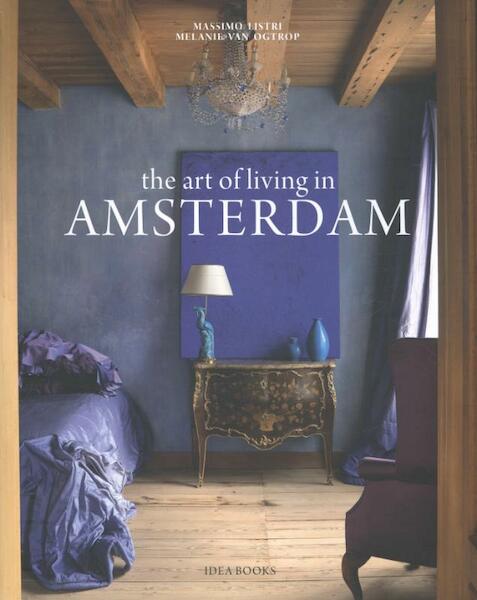 THE ART OF LIVING IN AMSTERDAM - (ISBN 9788888033716)