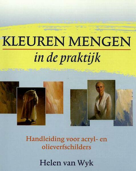 Kleuren mengen in de praktijk - H. van Wijk (ISBN 9789043913652)
