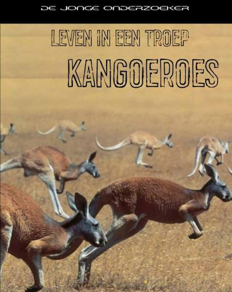 Leven in een troep Kangoeroes - Richard Spilsbury, Louise Spilsbury (ISBN 9789055663767)