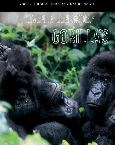 Leven in een groep Gorilla's - Richard Spilsbury, Louise Spilsbury (ISBN 9789055663781)