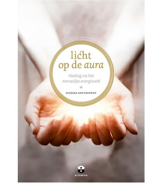 Licht op de aura - Barbara Ann Brennan (ISBN 9789401302814)