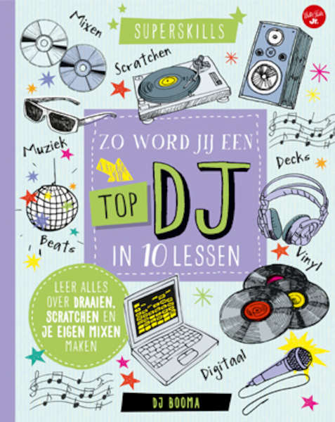 Zo word jij een top DJ - (ISBN 9789463542357)