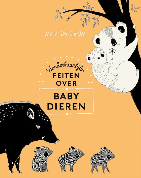 Wonderbaarlijke feiten over babydieren - Maja Säfström (ISBN 9789057599859)