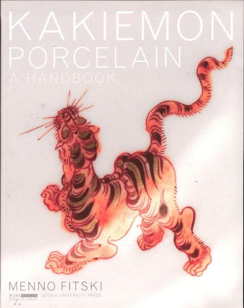 Kakiemon Porcelain - Menno Fitski (ISBN 9789087281267)