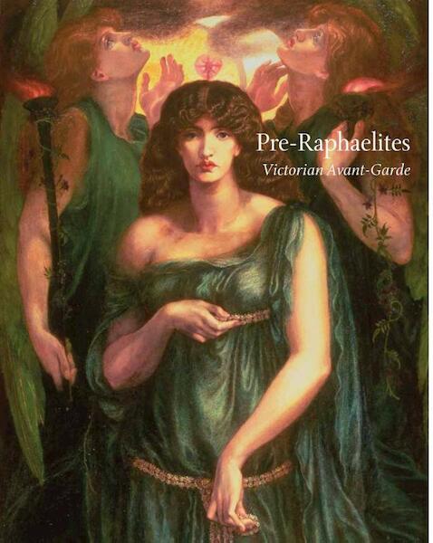 Pre-Raphaelites: Victorian Avant-garde - Tim Barringer (ISBN 9781849760157)