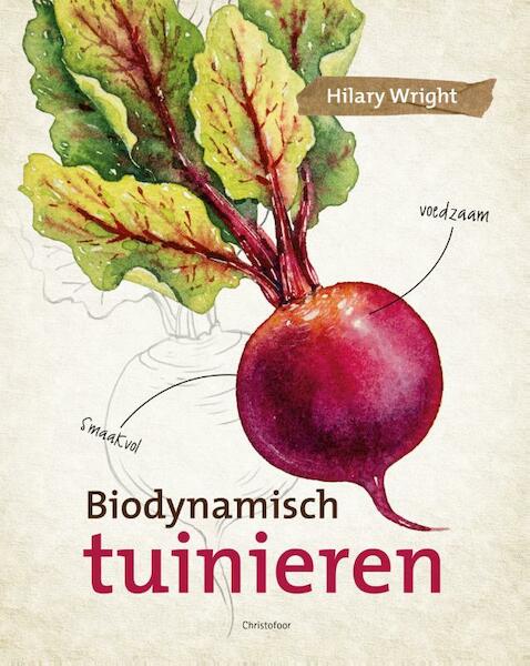 Biologisch-dynamisch tuinieren - Hilary Wright (ISBN 9789060388143)
