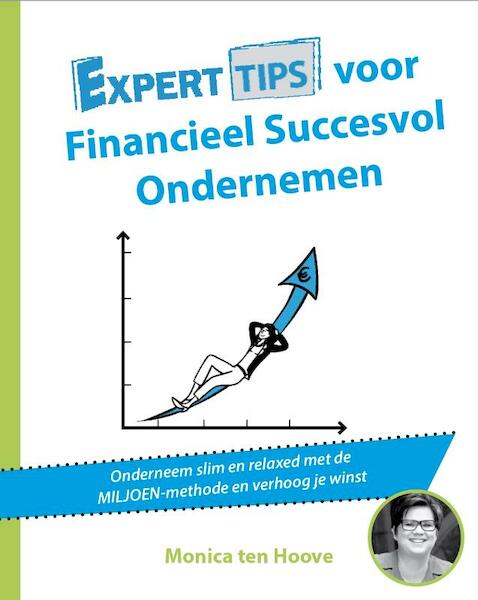 Experttips voor Financieel Succesvol Ondernemen - Monica ten Hoove (ISBN 9789492926456)