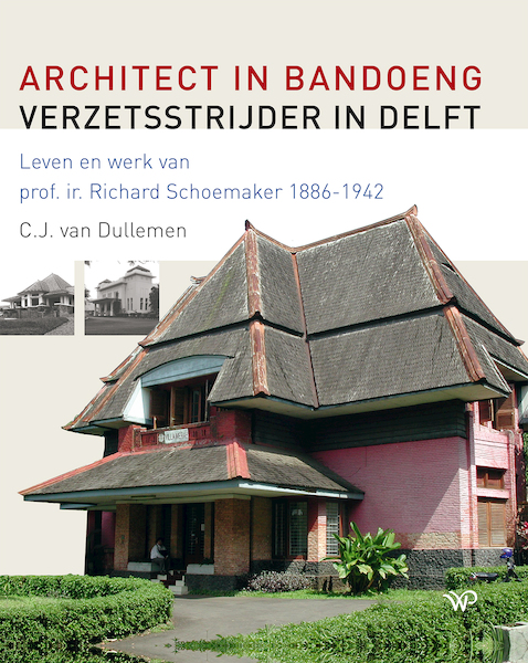 Architect in Bandoeng, verzetsstrijder in Delft - C.J. van Dullemen (ISBN 9789462499201)